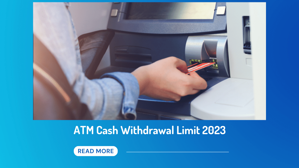 ATM Cash Withdrawal limit 2023